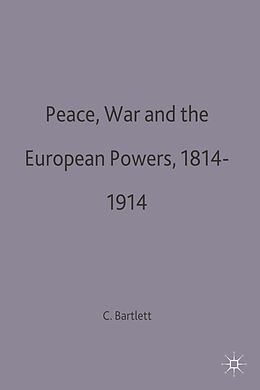 eBook (pdf) Peace, War and the European Powers, 1814-1914 de Christopher John Bartlett