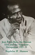 E-Book (pdf) Jean-Price Mars, the Haitian Elite and the American Occupation,1915-35 von Magdaline W. Shannon