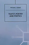 E-Book (pdf) Yeats's Poetry and Poetics von Michael J. Sidnell