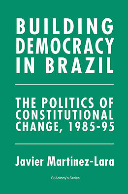 E-Book (pdf) Building Democracy in Brazil von Javier Martínez-Lara