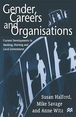 E-Book (pdf) Gender, Careers and Organisations von Susan Halford, Mike Savage, A. Witz