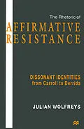 E-Book (pdf) The Rhetoric of Affirmative Resistance von Julian Wolfreys