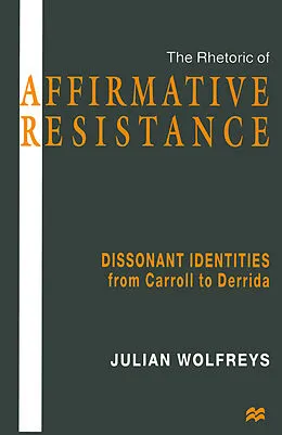 E-Book (pdf) The Rhetoric of Affirmative Resistance von Julian Wolfreys