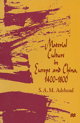 eBook (pdf) Material Culture in Europe and China, 1400-1800 de S. A. M. Adshead