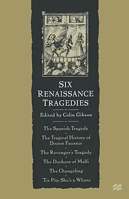 E-Book (pdf) Six Renaissance Tragedies von Colin Gibson