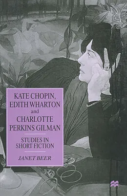 E-Book (pdf) Kate Chopin, Edith Wharton and Charlotte Perkins Gilman von Janet Beer