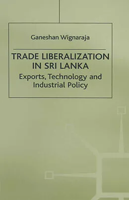 E-Book (pdf) Trade Liberalisation in Sri Lanka von Ganeshan Wignaraja