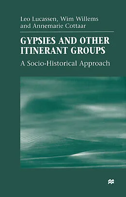 E-Book (pdf) Gypsies and Other Itinerant Groups von Leo Lucassen, Wim Willems, Anne-Marie Cottaar