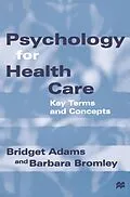 E-Book (pdf) Psychology for Health Care von Bridget Adams, Barbara Bromley