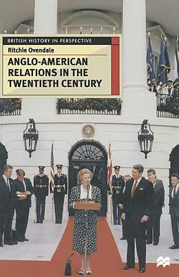 E-Book (pdf) Anglo-American Relations in the Twentieth Century von Ritchie Ovendale