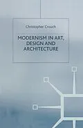 E-Book (pdf) Modernism in Art, Design and Architecture von Christopher Crouch