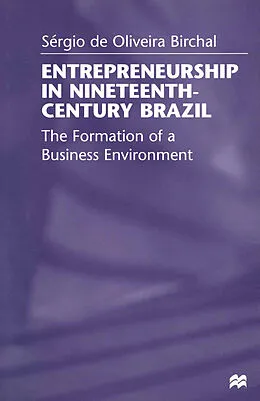 E-Book (pdf) Entrepreneurship in Nineteenth-Century Brazil von Sérgio Birchal