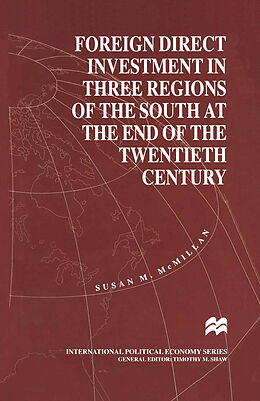E-Book (pdf) Foreign Direct Investment in Three regions of the South at 20th Century von Susan M. Mcmillan
