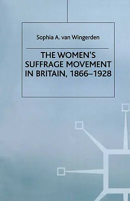 E-Book (pdf) The Women's Suffrage Movement in Britain, 1866-1928 von S. Van Wingerden
