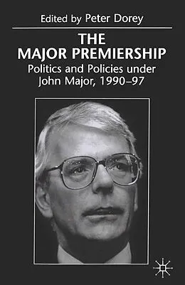E-Book (pdf) The Major Premiership von Peter Dorey