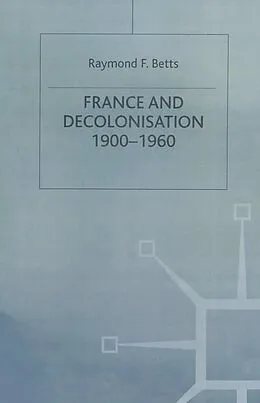 E-Book (pdf) France and Decolonisation von Raymond Betts