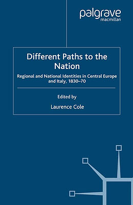 Couverture cartonnée Different Paths to the Nation de Laurence Cole