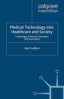 Couverture cartonnée Medical Technology Into Healthcare and Society de A. Faulkner