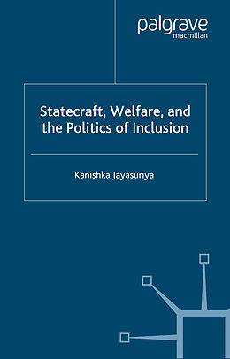 Kartonierter Einband Statecraft, Welfare and the Politics of Inclusion von K. Jayasuriya