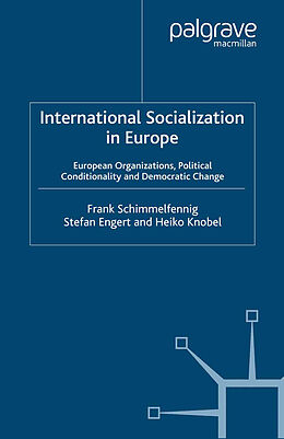 Kartonierter Einband International Socialization in Europe von F. Schimmelfennig, H. Knobel, S. Engert