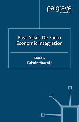 Kartonierter Einband East Asia's De Facto Economic Integration von Daisuke Hiratsuka