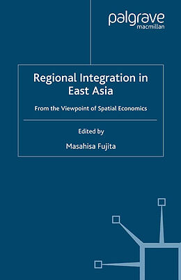 Kartonierter Einband Regional Integration in East Asia von Masahisa Fujita