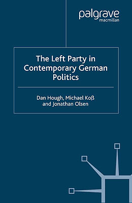 Kartonierter Einband The Left Party in Contemporary German Politics von Dan Hough, M. Koss, Jonathan Olsen