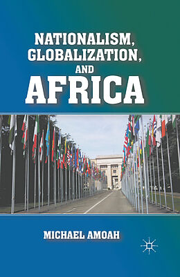 Couverture cartonnée Nationalism, Globalization, and Africa de M. Amoah