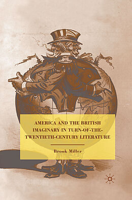 Couverture cartonnée America and the British Imaginary in Turn-of-the-Twentieth-Century Literature de B. Miller