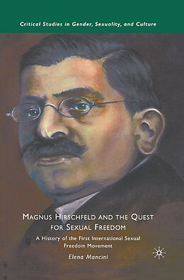 Couverture cartonnée Magnus Hirschfeld and the Quest for Sexual Freedom de E. Mancini