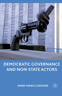 Kartonierter Einband Democratic Governance and Non-State Actors von A. Gardner