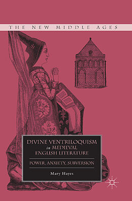 Couverture cartonnée Divine Ventriloquism in Medieval English Literature de M. Hayes