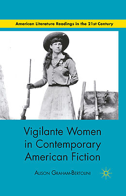 Kartonierter Einband Vigilante Women in Contemporary American Fiction von A. Graham-Bertolini