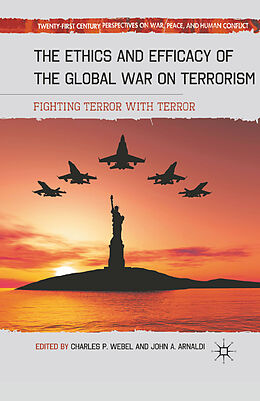 Kartonierter Einband The Ethics and Efficacy of the Global War on Terrorism von 
