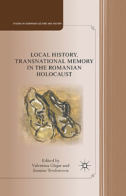 Kartonierter Einband Local History, Transnational Memory in the Romanian Holocaust von 