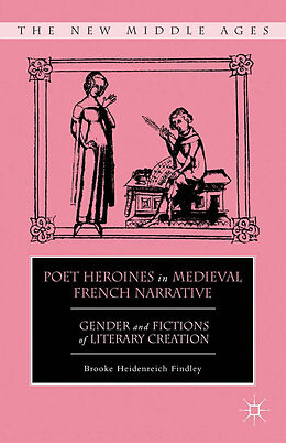 Couverture cartonnée Poet Heroines in Medieval French Narrative de B. Findley