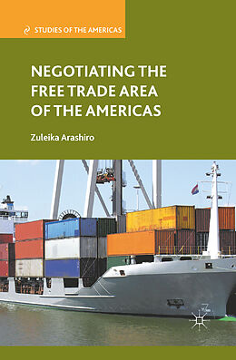 Couverture cartonnée Negotiating the Free Trade Area of the Americas de Z. Arashiro