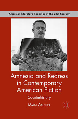 Couverture cartonnée Amnesia and Redress in Contemporary American Fiction de M. Gauthier
