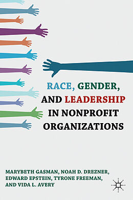 Couverture cartonnée Race, Gender, and Leadership in Nonprofit Organizations de Marybeth Gasman, N. Drezner, V. Avery