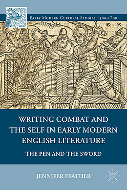 Couverture cartonnée Writing Combat and the Self in Early Modern English Literature de Jennifer Feather