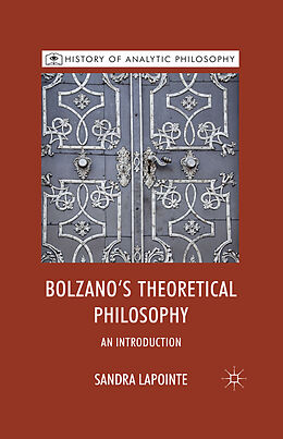 Kartonierter Einband Bolzano's Theoretical Philosophy von S. Lapointe