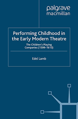 Kartonierter Einband Performing Childhood in the Early Modern Theatre von Edel Lamb