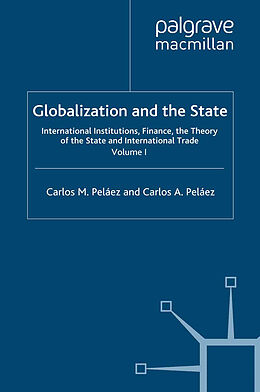 Couverture cartonnée Globalization and the State: Volume I de C. Peláez