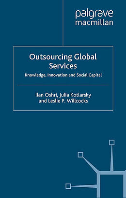 Couverture cartonnée Outsourcing Global Services de I. Oshri, J. Kotlarsky, L. Willcocks