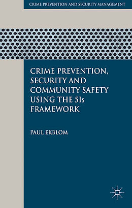 Couverture cartonnée Crime Prevention, Security and Community Safety Using the 5Is Framework de P. Ekblom