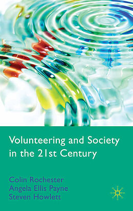 Kartonierter Einband Volunteering and Society in the 21st Century von C. Rochester, A. Ellis Paine, Kenneth A. Loparo
