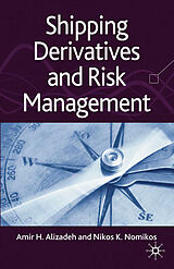 Couverture cartonnée Shipping Derivatives and Risk Management de N. Nomikos, A. Alizadeh