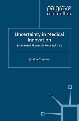 Kartonierter Einband Uncertainty in Medical Innovation von Jessica Mesman