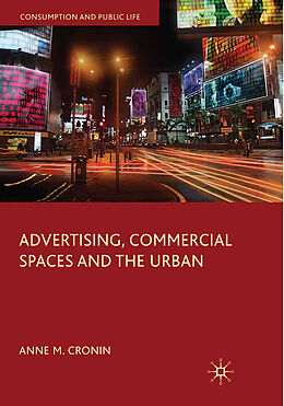Couverture cartonnée Advertising, Commercial Spaces and the Urban de Anne M. Cronin