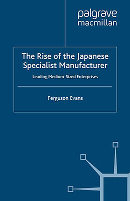 Couverture cartonnée The Rise of the Japanese Specialist Manufacturer de Ferguson Evans